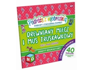 DREWNIANY MIECZ I MUS TRUSKAWKOWY- PODRÓŻE Z WYOBRAŹNIĄ