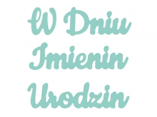 ZESTAW WYKROJNIKÓW - W DNIU URODZIN, IMIENIN